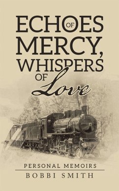 Echoes of Mercy, Whispers of Love (eBook, ePUB) - Smith, Bobbi
