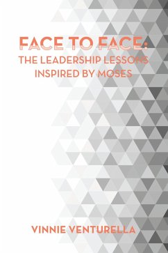 Face to Face: the Leadership Lessons Inspired by Moses (eBook, ePUB)