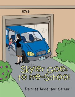 Skyler Goes to Pre-School (eBook, ePUB) Skyler Goes to Pre-School (eBook, ePUB)