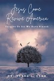 Jesus Come Revive America (eBook, ePUB) Jesus Come Revive America (eBook, ePUB)