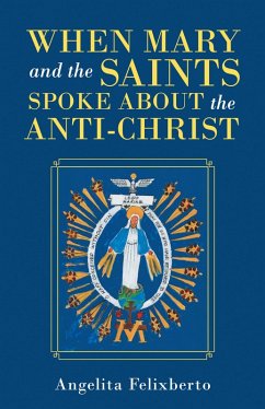 When Mary and the Saints Spoke About the Anti-Christ (eBook, ePUB)