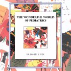 The Wonderful World of Pediatrics (eBook, ePUB)