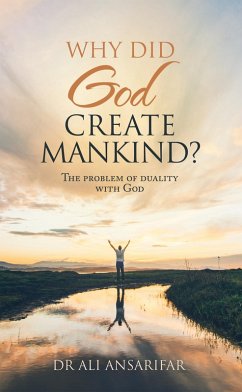 Why Did God Create Mankind? (eBook, ePUB) - Ansarifar, Ali