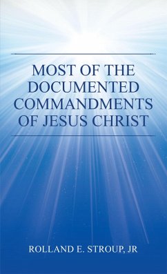 Most of the Documented Commandments of Jesus Christ (eBook, ePUB)