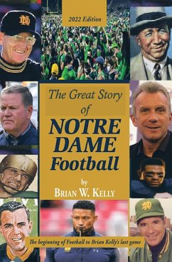The Great Story of Notre Dame Football (eBook, ePUB) - Kelly, Brian W.