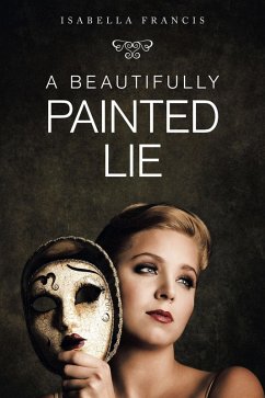 A Beautifully Painted Lie (eBook, ePUB)