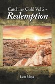 Catching Cold Vol 2 - Redemption (eBook, ePUB) Catching Cold Vol 2 - Redemption (eBook, ePUB)