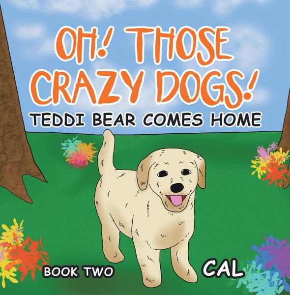 Oh Those Crazy Dogs (eBook, ePUB) Oh Those Crazy Dogs (eBook, ePUB)
