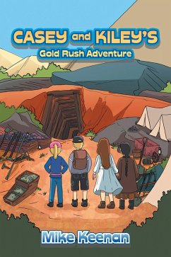 Casey and Kiley's Gold Rush Adventure (eBook, ePUB) Casey and Kiley's Gold Rush Adventure (eBook, ePUB)