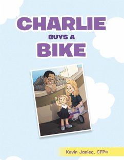 Charlie Buys a Bike (eBook, ePUB) - Janiec CFP®, Kevin