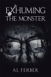 Exhuming the Monster (eBook, ePUB) - Bild 1
