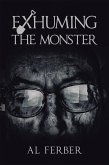 Exhuming the Monster (eBook, ePUB)
