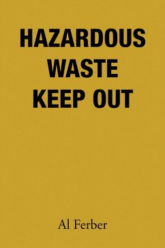 Hazardous Waste Keep Out (eBook, ePUB) - Ferber, Al