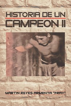 Historia De Un Campeon Ii (eBook, ePUB) - Armenta "Fray", Martin Reyes