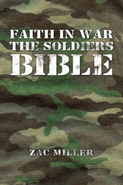 Faith in War the Soldiers Bible (eBook, ePUB) - Miller, Zac