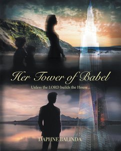 Her Tower of Babel (eBook, ePUB) - Balinda, Daphne Her Tower of Babel (eBook, ePUB) - Balinda, Daphne