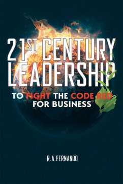 21St Century Leadership to Fight the Code Red for Business (eBook, ePUB) - Fernando, R. A.