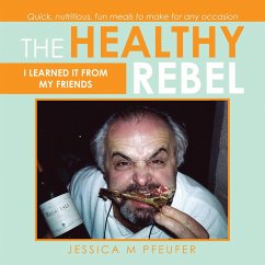 The Healthy Rebel (eBook, ePUB) - Pfeufer, Jessica M