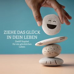 Ziehe das Glück in dein Leben - Zwölf Kapitel für ein glückliches Leben (MP3-Download) - Kleine-Termeer, Raphael