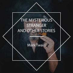 The Mysterious Stranger and Other Stories (MP3-Download) - Twain, Mark