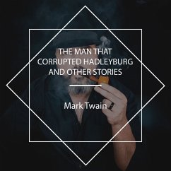 The Man that Corrupted Hadleyburg and Other Stories (MP3-Download) - Twain, Mark