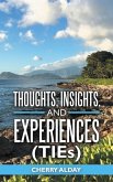 Thoughts, Insights, and Experiences (Ties) (eBook, ePUB)