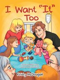 I Want &quote;It&quote; Too (eBook, ePUB)