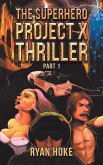 The Superhero Project X Thriller Part 1 (eBook, ePUB)