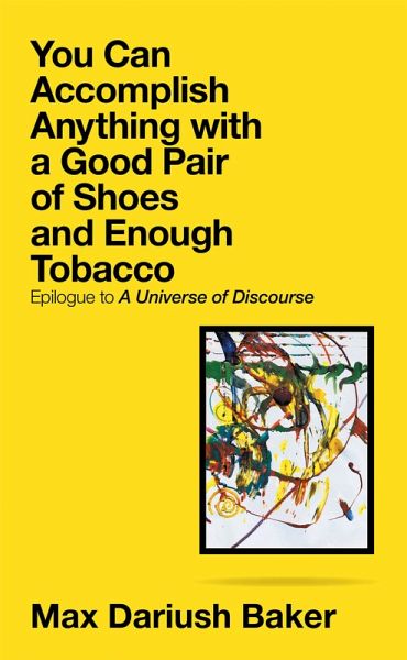 You Can Accomplish Anything with a Good Pair of Shoes and Enough Tobacco (eBook, ePUB) You Can Accomplish Anything with a Good Pair of Shoes and Enough Tobacco (eBook, ePUB)