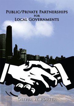 Public/Private Partnerships for Local Governments (eBook, ePUB) - Porter, Oliver W.