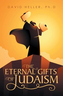 The Eternal Gifts of Judaism (eBook, ePUB) - Heller Ph. D, David