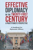 Effective Diplomacy in the Twenty-First Century a Practitioner's Perspective (eBook, ePUB)