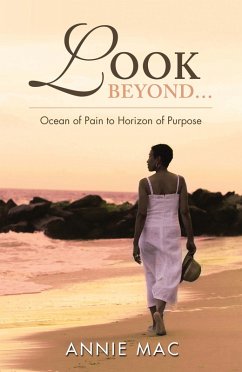 Look Beyond ... Ocean of Pain to Horizon of Purpose (eBook, ePUB) - Mac, Annie