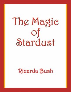 The Magic of Stardust (eBook, ePUB) - Bush, Ricarda