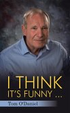 I Think It's Funny ... (eBook, ePUB)