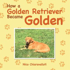 How a Golden Retriever Became Golden (eBook, ePUB) How a Golden Retriever Became Golden (eBook, ePUB)