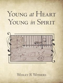 Young at Heart Young in Spirit (eBook, ePUB) - Withers, Wesley R