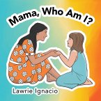 Mama, Who Am I? (eBook, ePUB)