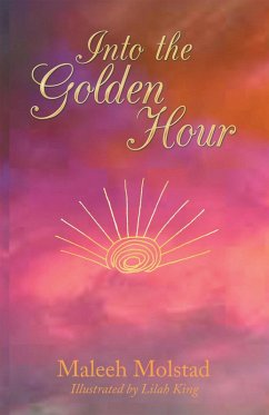 Into the Golden Hour (eBook, ePUB) - Molstad, Maleeh