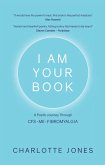 I Am Your Book (eBook, ePUB) I Am Your Book (eBook, ePUB)