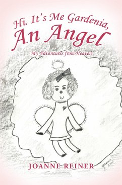 Hi. It's Me Gardenia, an Angel (eBook, ePUB) - Reiner, Joanne