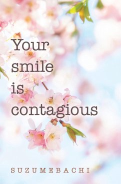 Your smile is contagious (eBook, ePUB) - Suzumebachi
