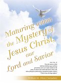 Maturing Within the Mystery of Jesus Christ, Our Lord and Savior (eBook, ePUB)