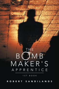 The Bomb Maker's Apprentice (eBook, ePUB) - Sandilands, Robert