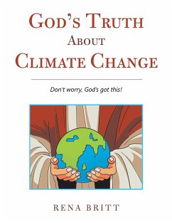 God's Truth About Climate Change (eBook, ePUB) - Britt, Rena