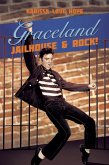 Graceland Jailhouse & Rock! (eBook, ePUB)