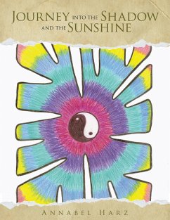 Journey into the Shadow and the Sunshine (eBook, ePUB) - Harz, Annabel