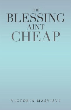 The Blessing Aint Cheap (eBook, ePUB) - Masvisvi, Victoria