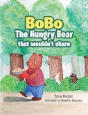 Bobo the Hungry Bear That Wouldn't Share (eBook, ePUB)