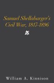 Samuel Shellabarger's Civil War, 1817-1896 (eBook, ePUB)